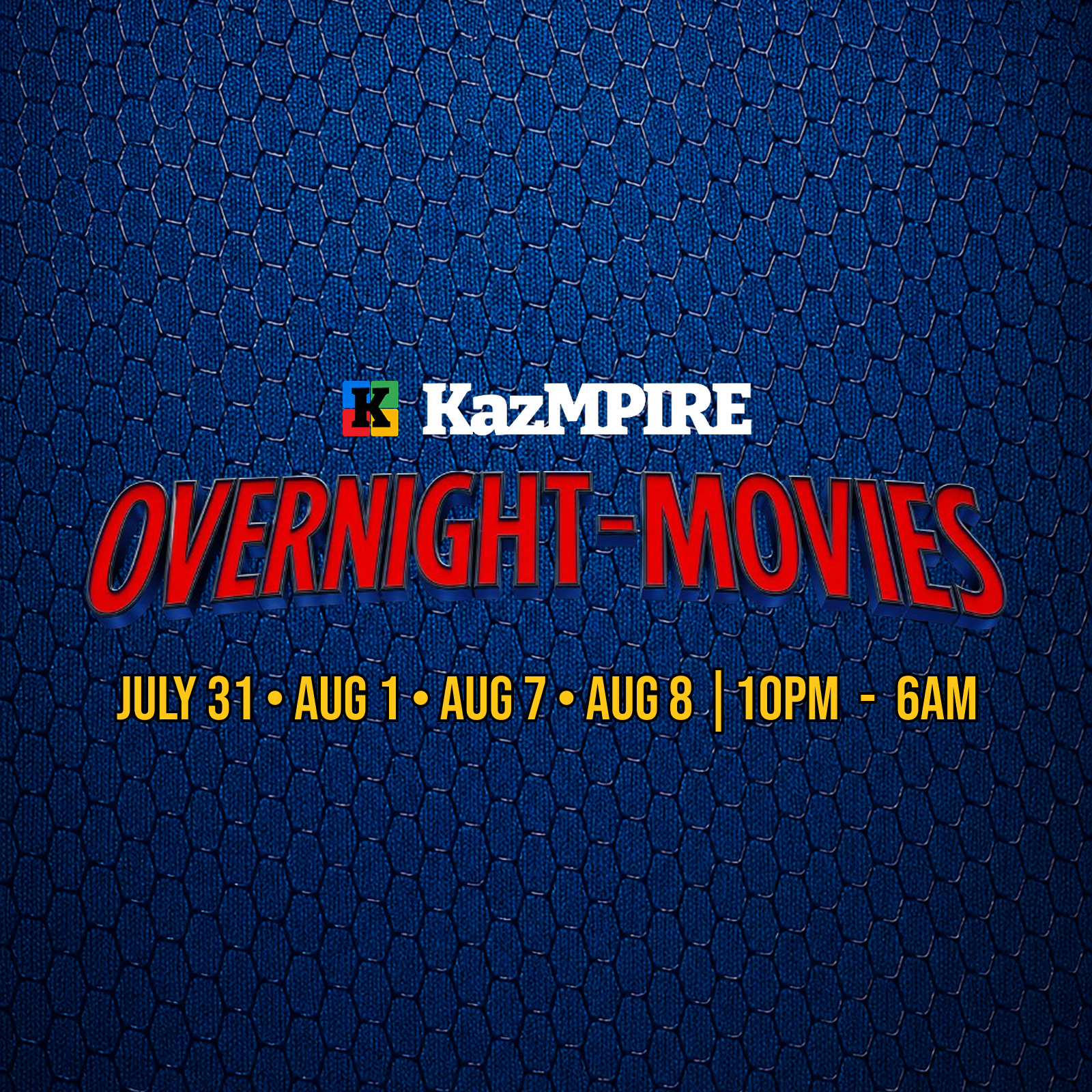 Aug 8: KazMPIRE Overnight Movies